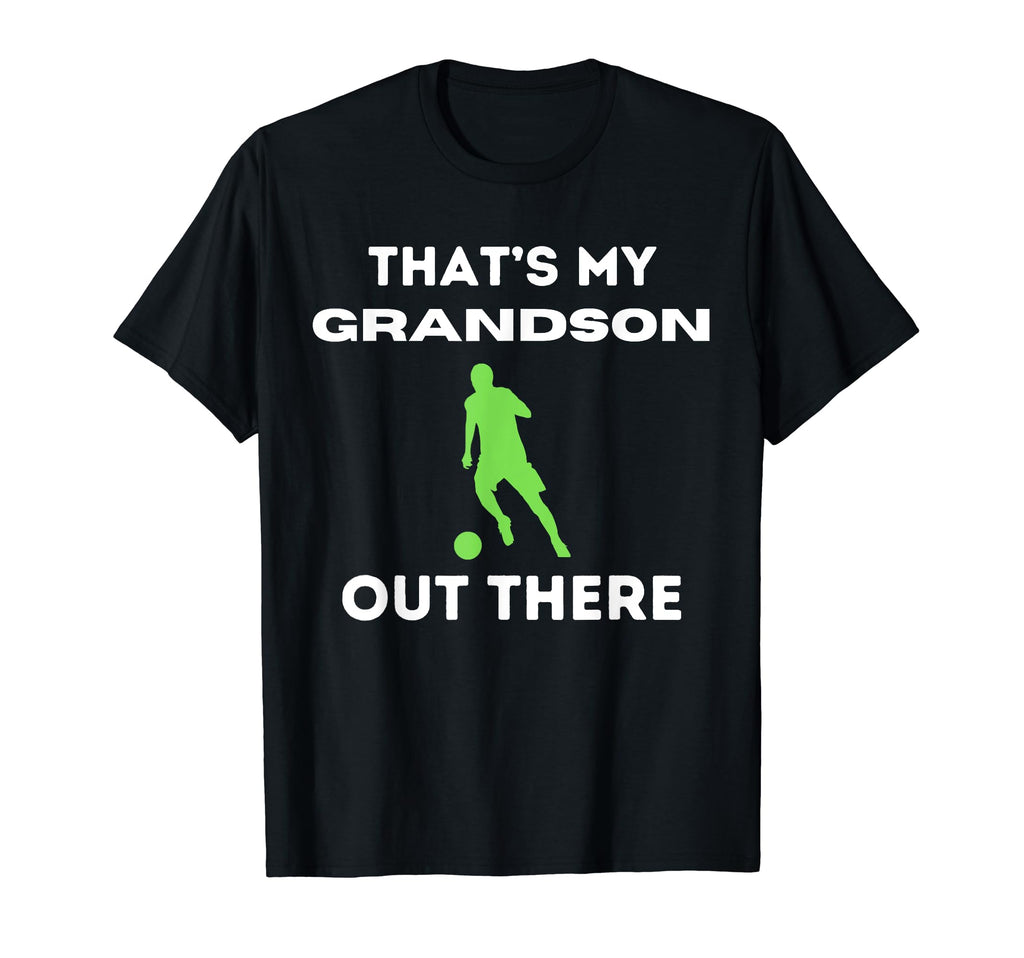 Proud Grandma Thats My Grandson Out There T-Shirt - Novelty Apparel Unisex - T-Shirt, Sweatshirt, Hoodie