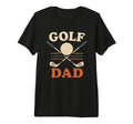 Golf Dad Fathers Day Tri Blend T-Shirt - Casual Everyday Wear Men Women - T-Shirt, Sweatshirt, Hoodie
