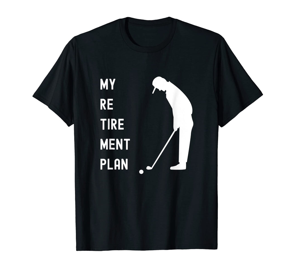 Golfing Grandpa Or Dad My Retirement Plan T-Shirt - Graphic Print Unisex - T-Shirt, Sweatshirt, Hoodie