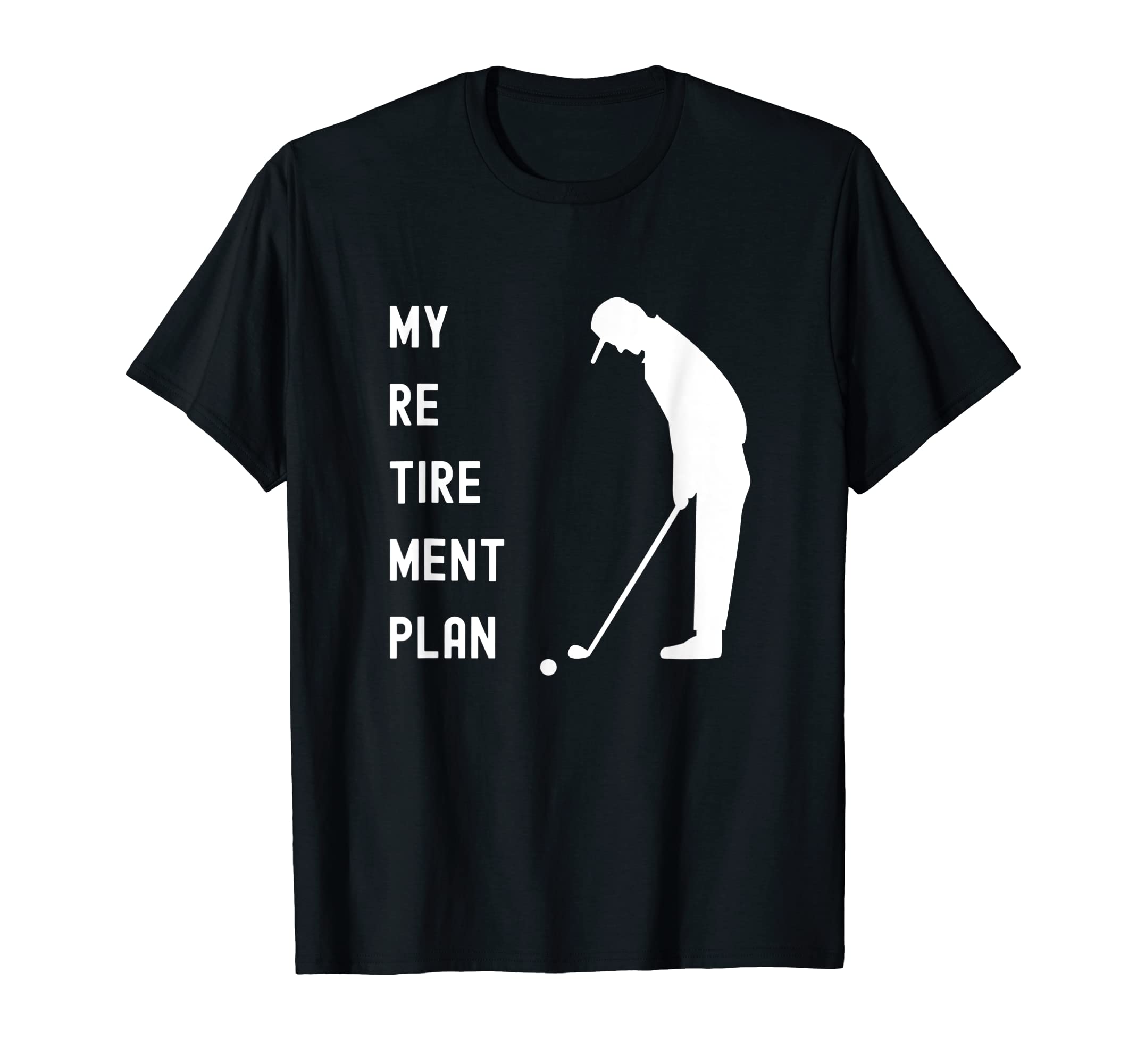 Golfing Grandpa Or Dad My Retirement Plan T-Shirt - Graphic Print Unisex - T-Shirt, Sweatshirt, Hoodie
