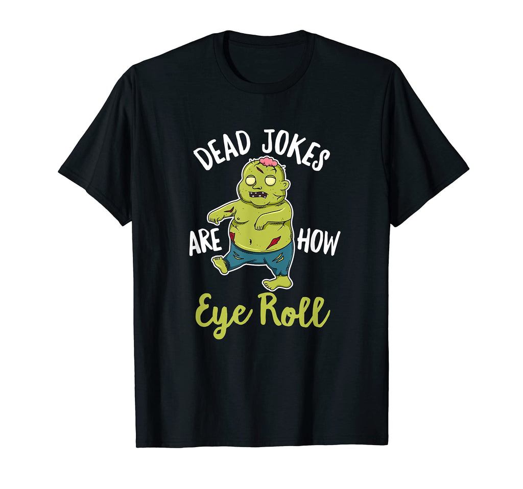 Mens Dead Jokes Are How Eye Roll Pun T-Shirt - Streetwear Style for Adults - T-Shirt, Sweatshirt, Hoodie