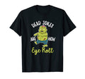 Mens Dead Jokes Are How Eye Roll Pun T-Shirt - Streetwear Style for Adults - T-Shirt, Sweatshirt, Hoodie