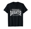 Teenage Daughter Survivor Dad Mom Fathers T-Shirt - Novelty Apparel Unisex - T-Shirt, Sweatshirt, Hoodie