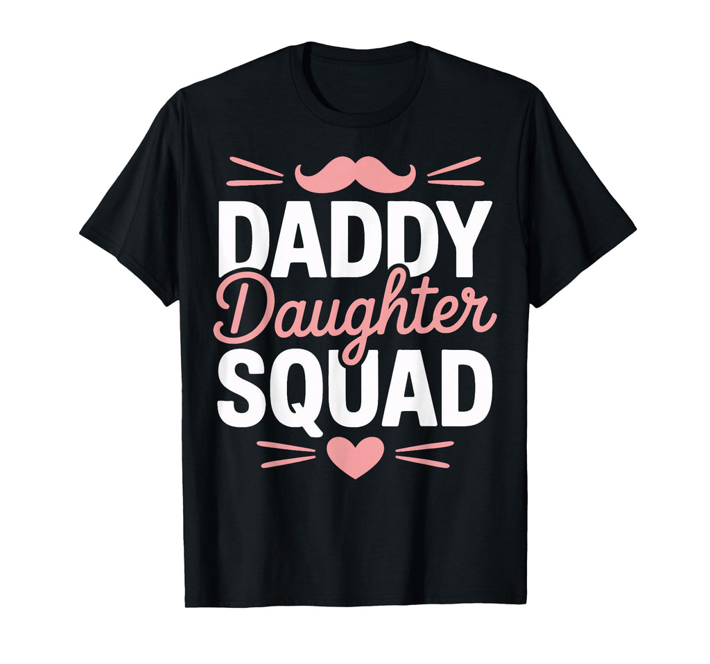 Daddy Daughter Squad Family Dad And T-Shirt - Custom Art Print Men Women - T-Shirt, Sweatshirt, Hoodie
