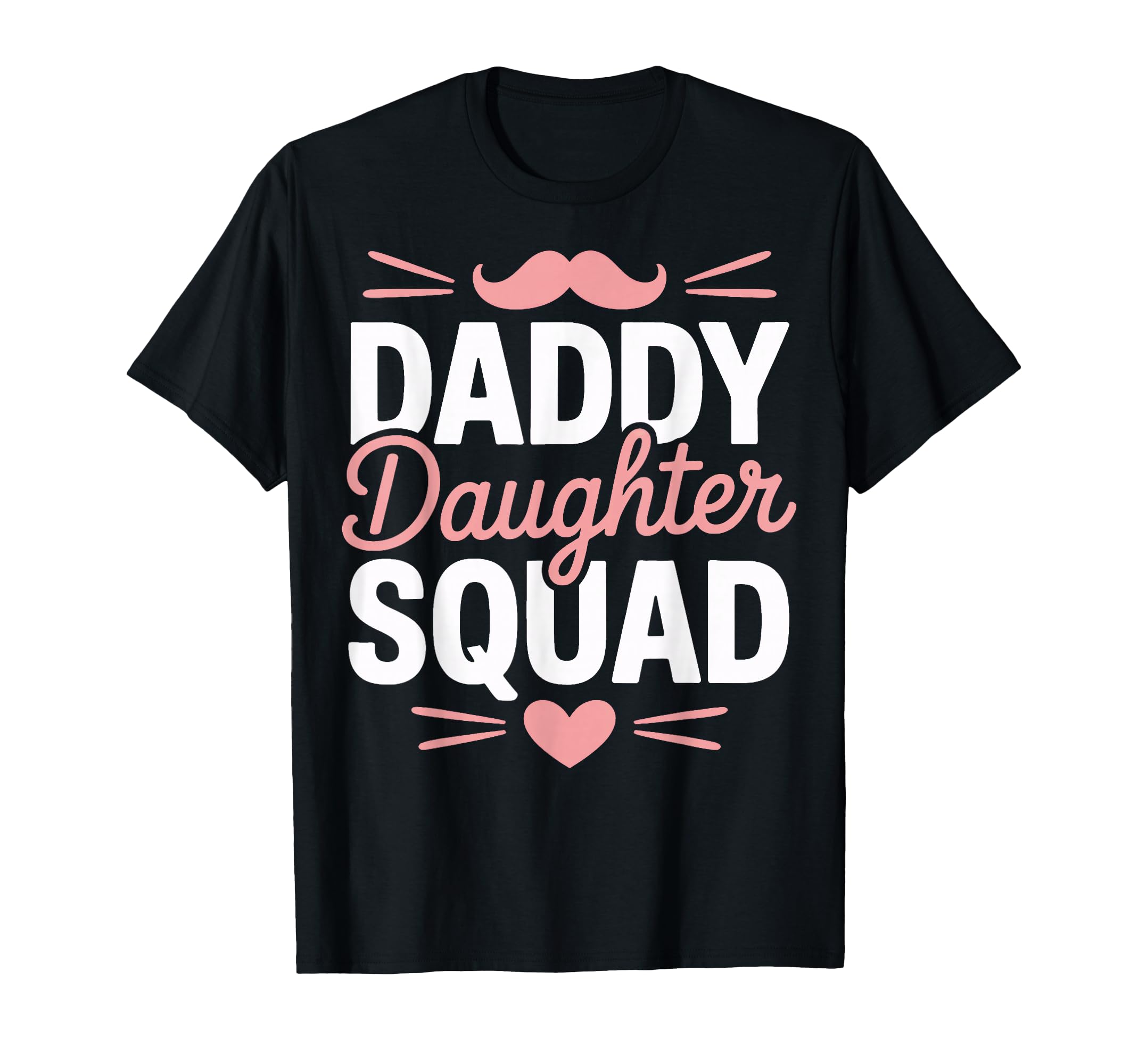 Daddy Daughter Squad Family Dad And T-Shirt - Custom Art Print Men Women - T-Shirt, Sweatshirt, Hoodie