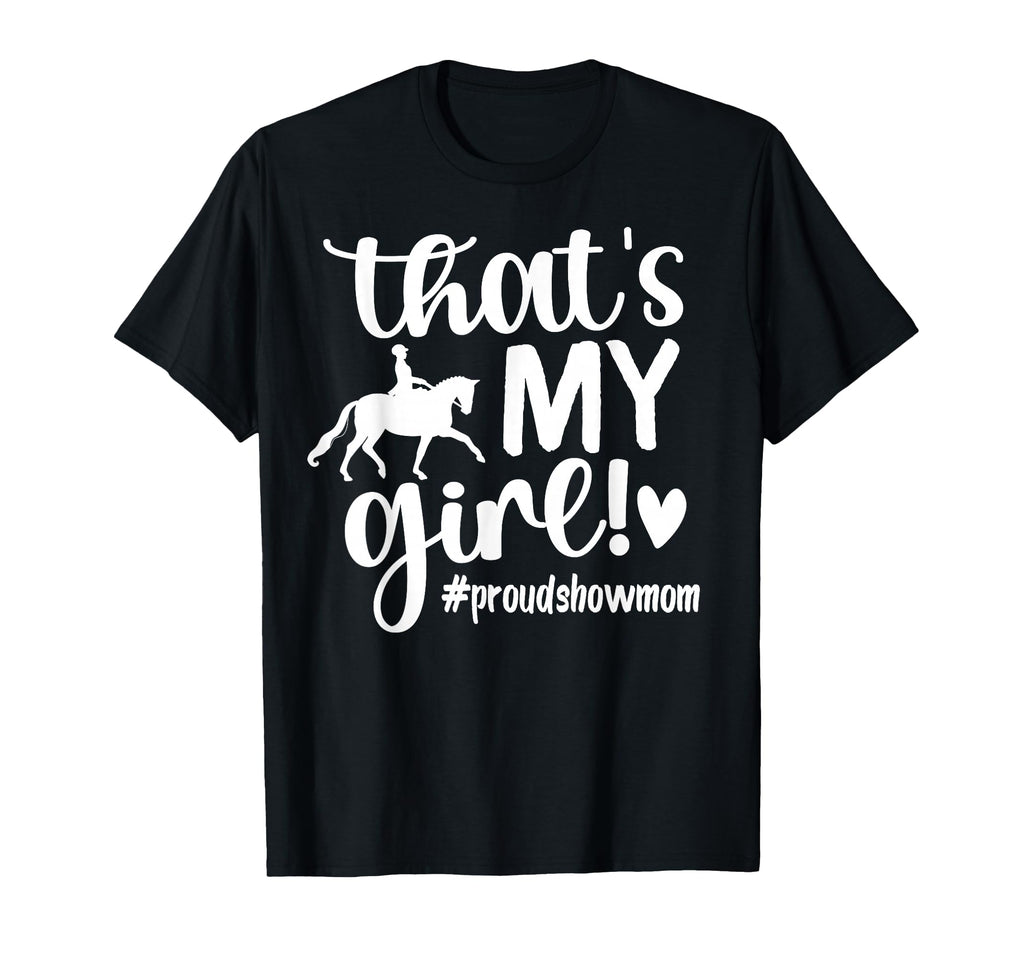 Thats My Proud Horse Show Mom T-Shirt - Aesthetic Graphic Men Women - T-Shirt, Sweatshirt, Hoodie