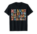 My Aunt Has My New Best Friend Her Belly T-Shirt - Novelty Apparel Unisex - T-Shirt, Sweatshirt, Hoodie