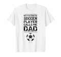 My Favorite Soccer Player Calls Me Dad T-Shirt - Graphic Print Men Women - T-Shirt, Sweatshirt, Hoodie