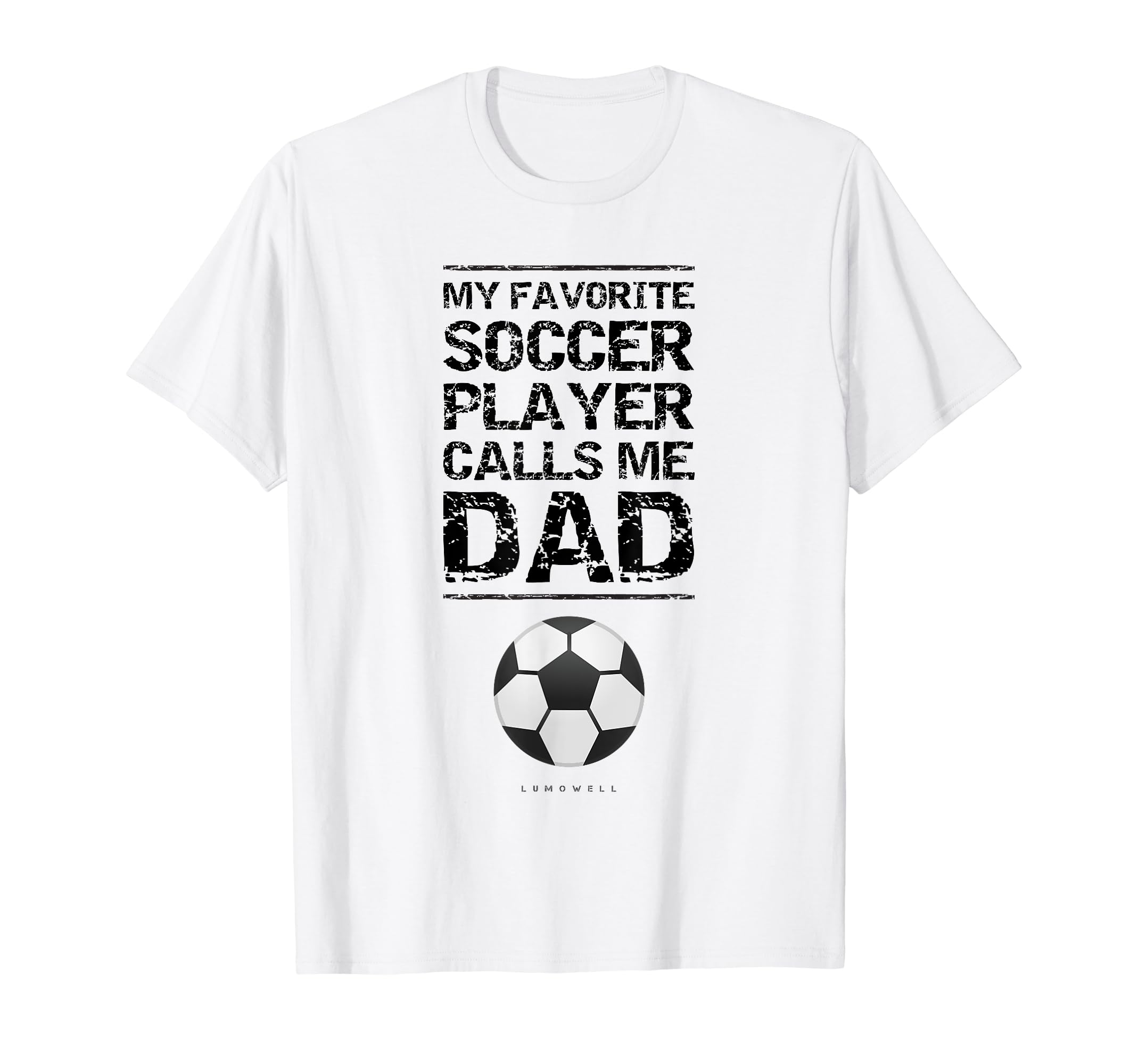 My Favorite Soccer Player Calls Me Dad T-Shirt - Graphic Print Men Women - T-Shirt, Sweatshirt, Hoodie