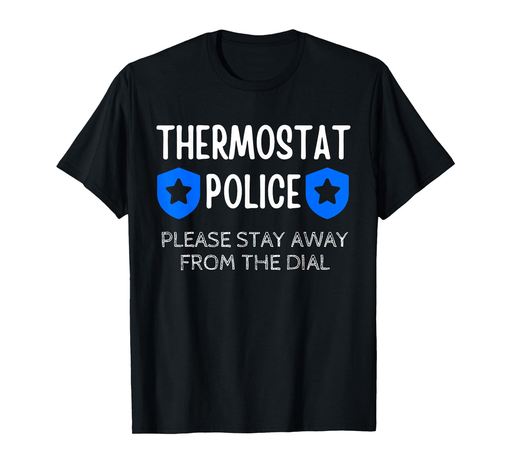 Thermostat Police Funny Fathers Day T-Shirt - Trendy Graphic Men Women - T-Shirt, Sweatshirt, Hoodie
