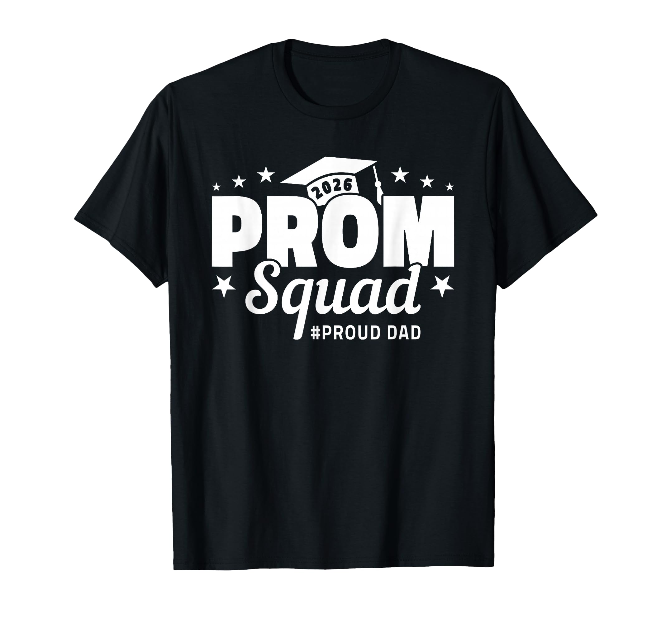 Prom Squad 2026 Dad Graduate Funny T-Shirt - Minimalist Print Men Women - T-Shirt, Sweatshirt, Hoodie