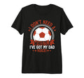 I Dont Need Whistle Ive Got My Dad T-Shirt - Trendy Graphic Men Women - T-Shirt, Sweatshirt, Hoodie