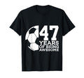47 Years Being Awesome Soccer 47Th T-Shirt - Custom Art Print Unisex - T-Shirt, Sweatshirt, Hoodie