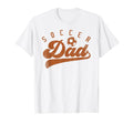 Soccer Dad Fathers Day Gifts T-Shirt - Casual Everyday Wear Unisex - T-Shirt, Sweatshirt, Hoodie