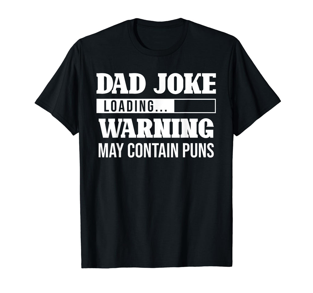 Dad Joke Loading Warning May Contain T-Shirt - Aesthetic Graphic Men Women - T-Shirt, Sweatshirt, Hoodie