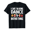 Dance Brother Things Proud Dancing T-Shirt - Minimalist Print Men Women - T-Shirt, Sweatshirt, Hoodie