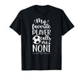 My Favorite Soccer Player Noni Soccer T-Shirt - Graphic Print for Adults - T-Shirt, Sweatshirt, Hoodie