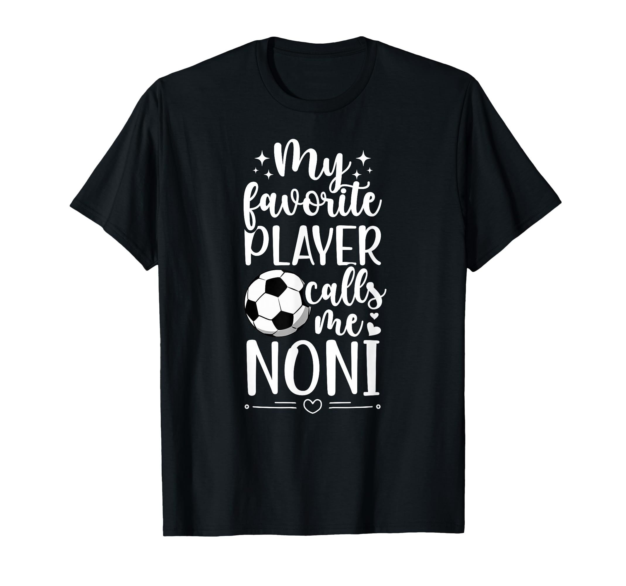 My Favorite Soccer Player Noni Soccer T-Shirt - Graphic Print for Adults - T-Shirt, Sweatshirt, Hoodie