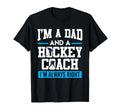 Dad And Hockey Coach Ice Hockey Dad T-Shirt - Novelty Apparel Men Women - T-Shirt, Sweatshirt, Hoodie