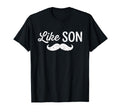 Like Father Like Son Matching T-Shirt - Casual Everyday Wear Men Women - T-Shirt, Sweatshirt, Hoodie