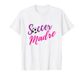 Soccer Madre Mom Fan Parent Soccer Ball T-Shirt - Novelty Apparel Men Women - T-Shirt, Sweatshirt, Hoodie