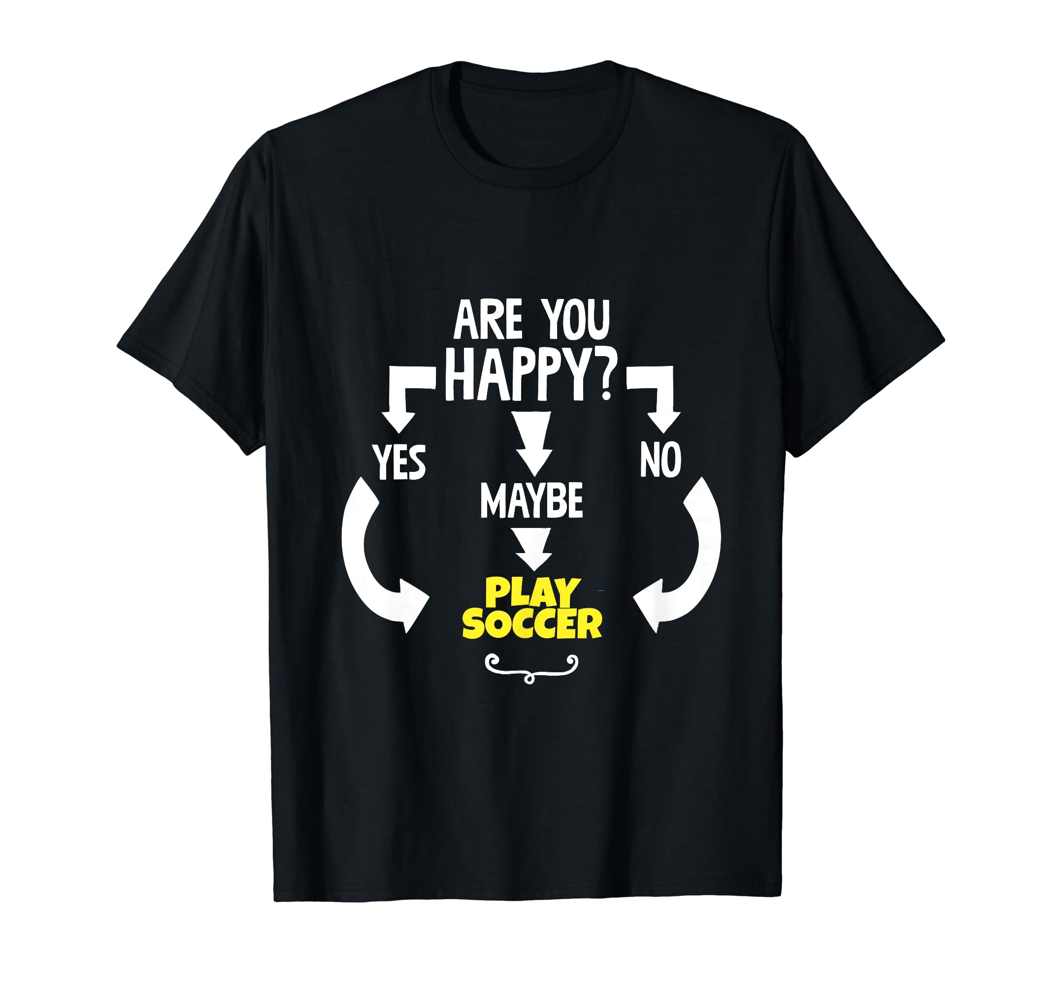 Funny Yes No Maybe Play Soccer T-Shirt - Streetwear Style for Adults - T-Shirt, Sweatshirt, Hoodie