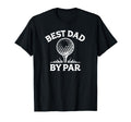 Best Dad Par Golf Pun T-Shirt - Fun Novelty Design for Adults - T-Shirt, Sweatshirt, Hoodie