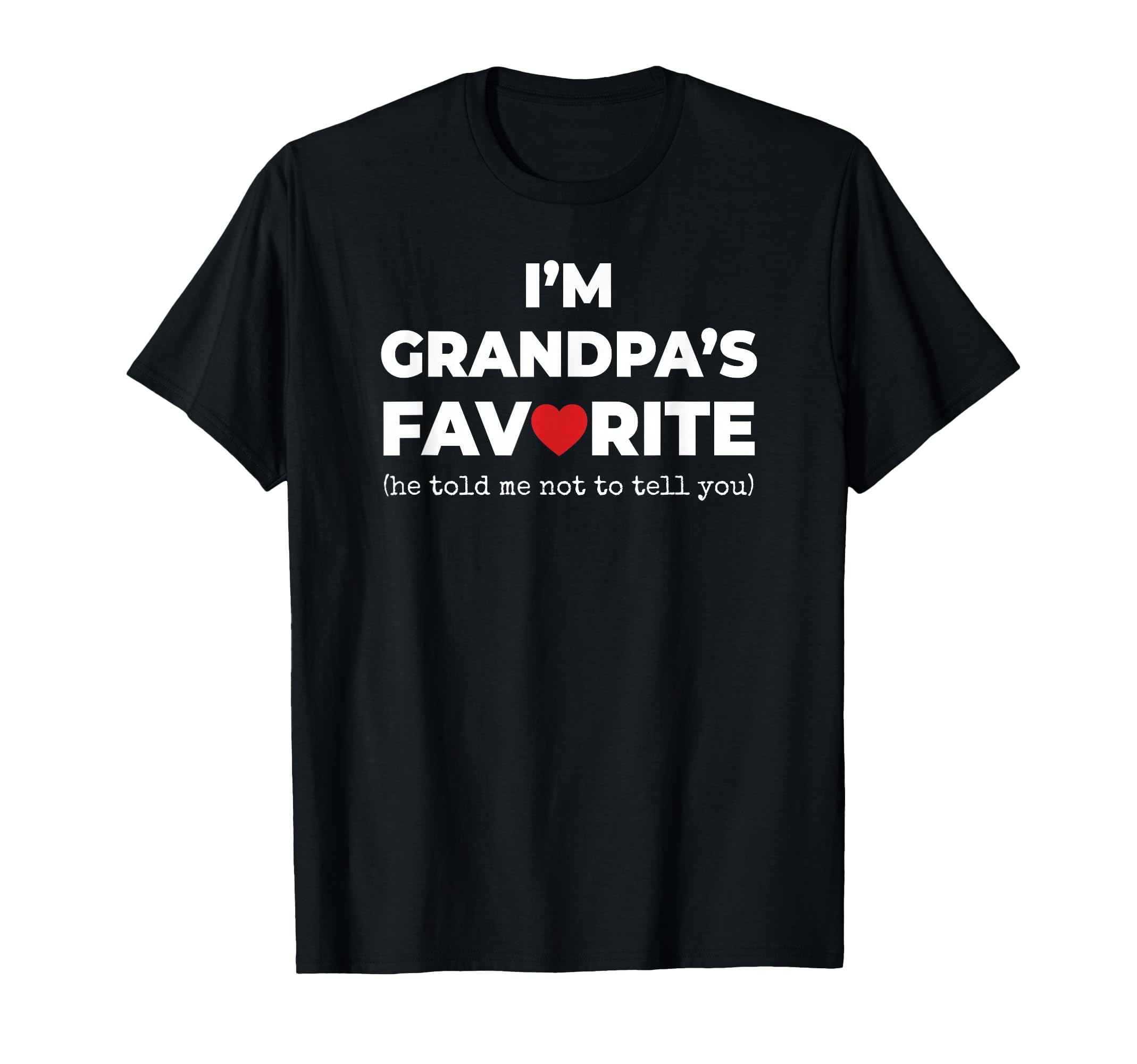 Funny Grandpas Favorite Im Grandpas T-Shirt - Novelty Apparel for Adults - T-Shirt, Sweatshirt, Hoodie