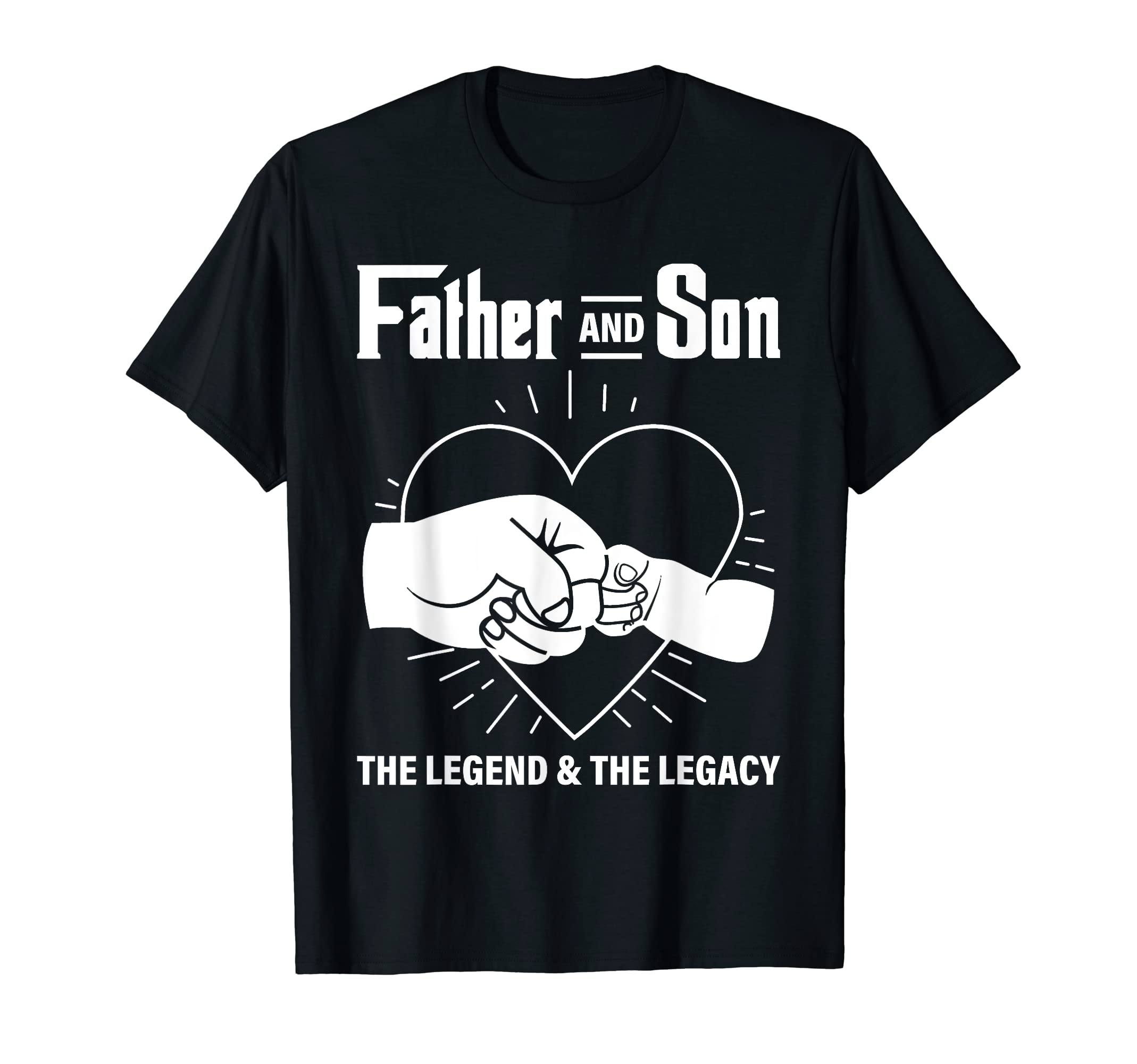 Father Son Legend Legacy Dad Life T-Shirt - Casual Everyday Wear Unisex - T-Shirt, Sweatshirt, Hoodie