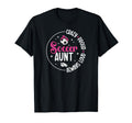 Crazy Proud Soccer Aunt Soccer T-Shirt - Aesthetic Graphic for Adults - T-Shirt, Sweatshirt, Hoodie
