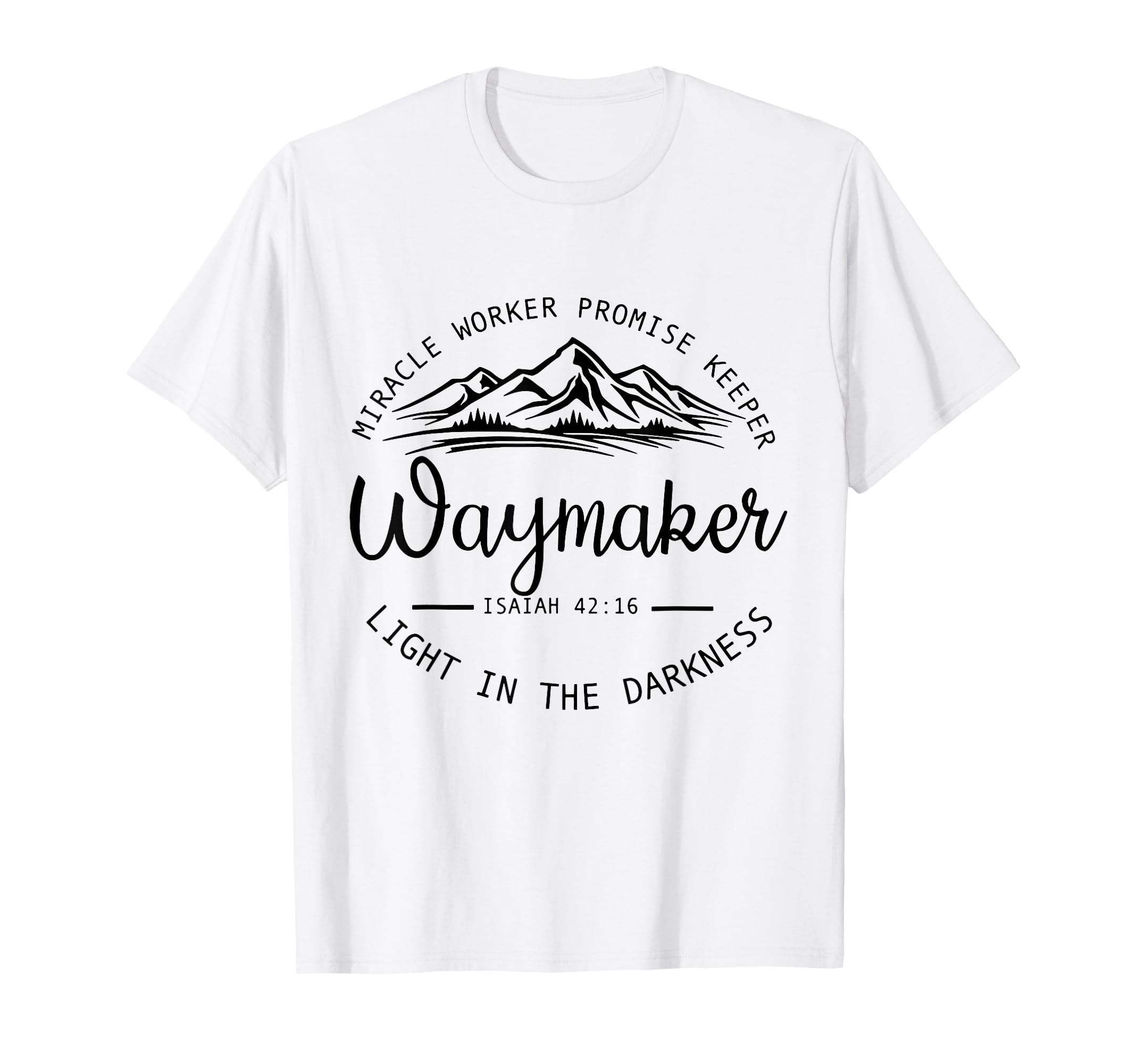 Waymaker Promise Keeper Miracle Worker T-Shirt - Graphic Print Men Women - T-Shirt, Sweatshirt, Hoodie