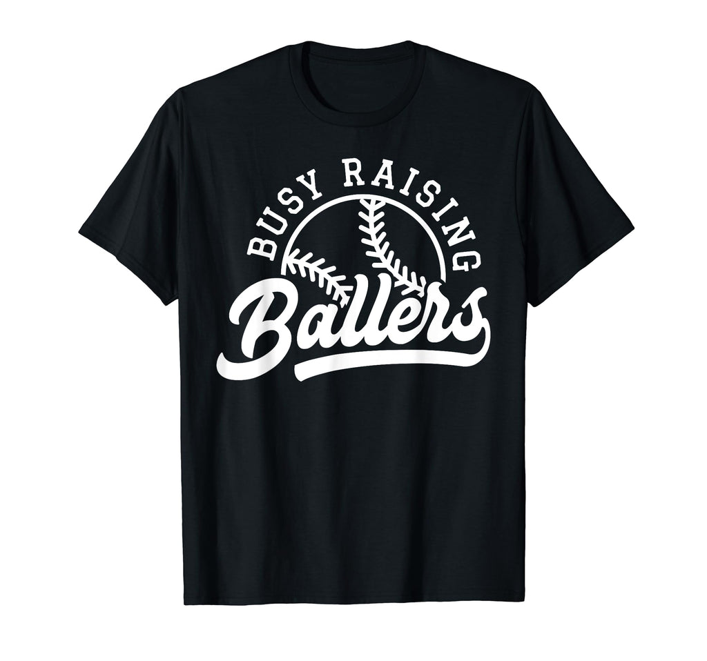 Busy Raising Ballers Funny Baseball Mom T-Shirt - Minimalist Print Unisex - T-Shirt, Sweatshirt, Hoodie
