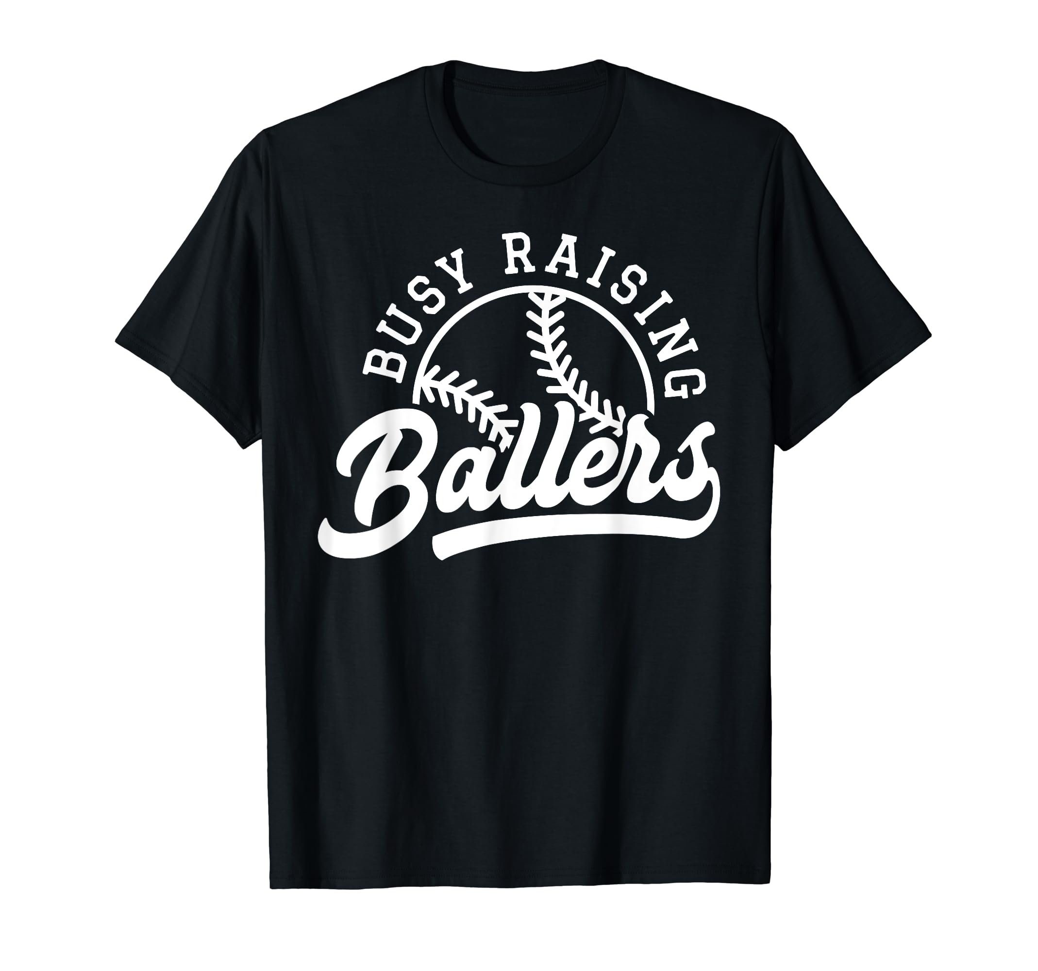 Busy Raising Ballers Funny Baseball Mom T-Shirt - Minimalist Print Unisex - T-Shirt, Sweatshirt, Hoodie