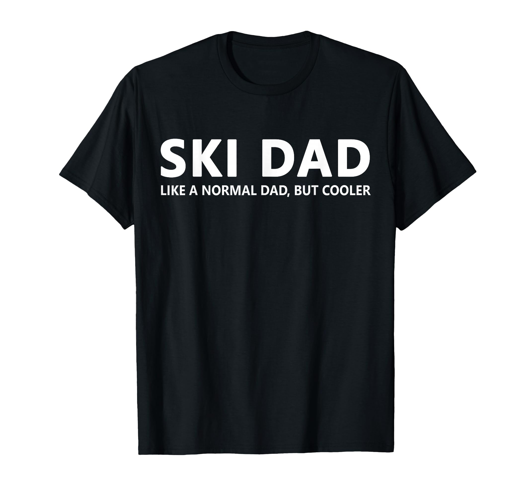 Funny Skiing Father Ski Dad T-Shirt - Novelty Apparel for Adults - T-Shirt, Sweatshirt, Hoodie