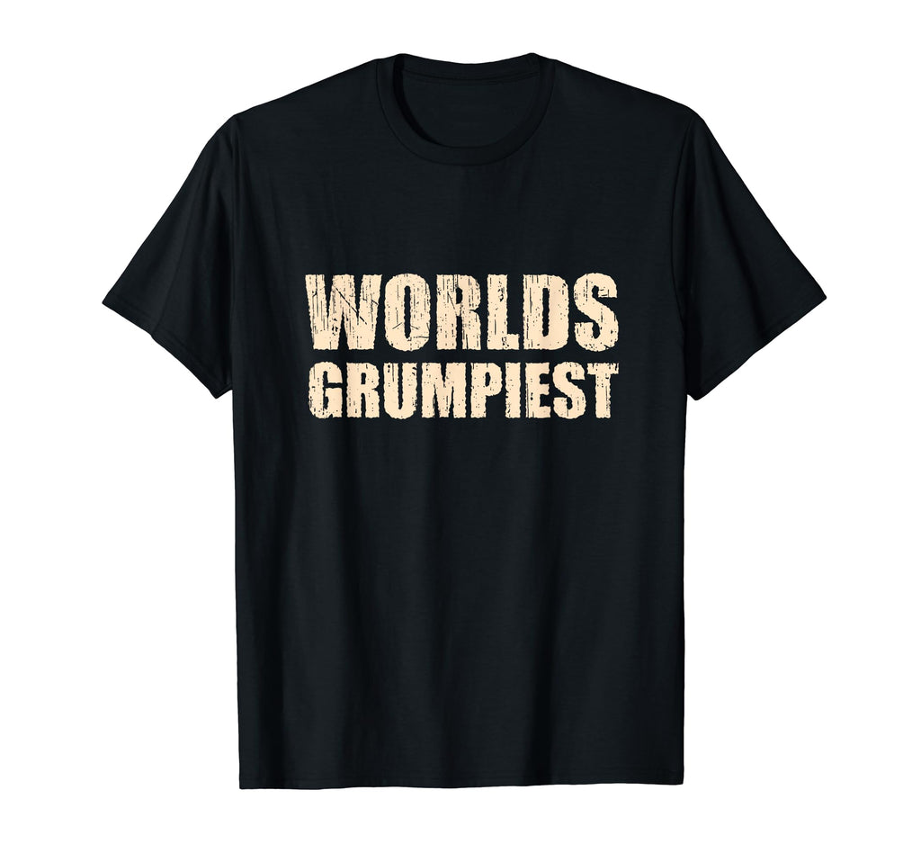 Worlds Grumpiest Funny Fathers Day T-Shirt - Fun Novelty Design Unisex - T-Shirt, Sweatshirt, Hoodie