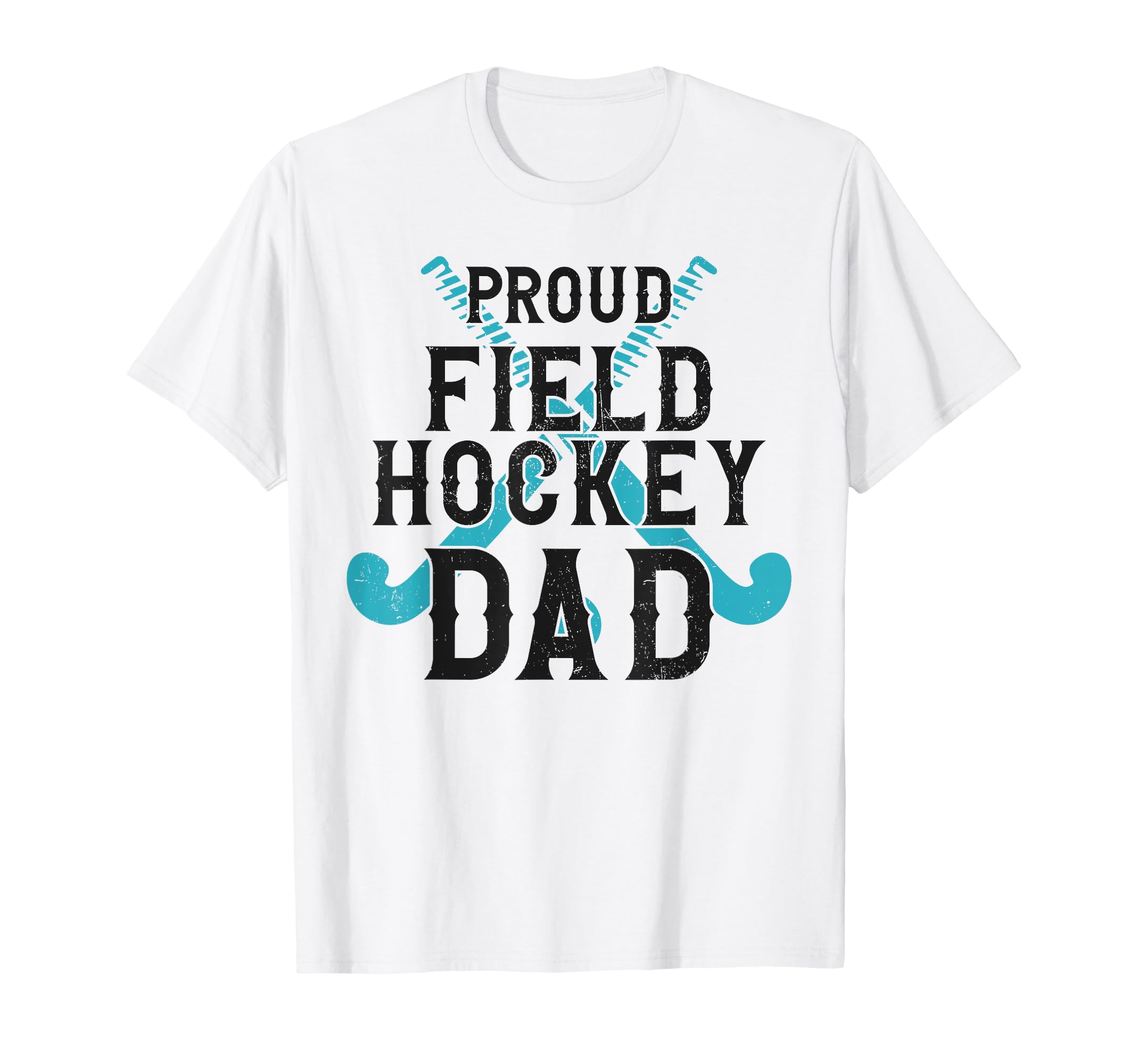 Field Hockey Dad Proud Field Hockey Dad T-Shirt - Streetwear Style Unisex - T-Shirt, Sweatshirt, Hoodie