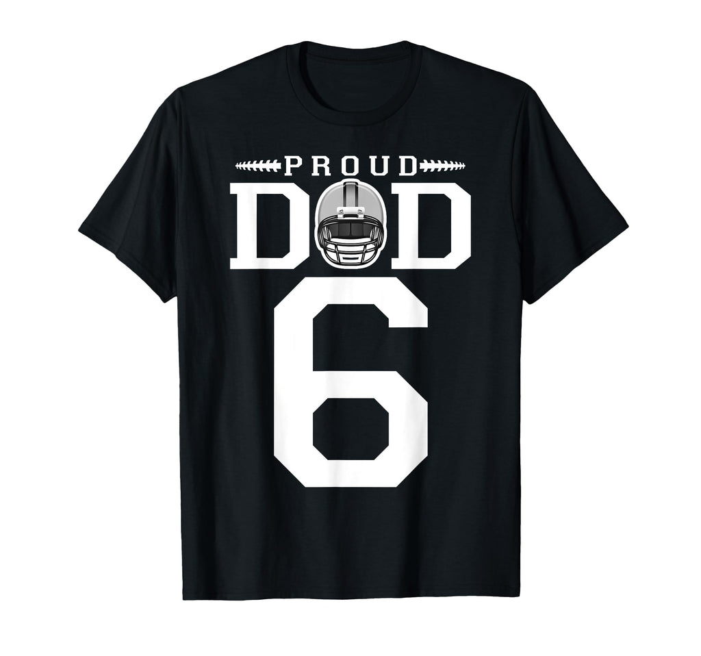 Custom Number 6 Proud Football Dad T-Shirt - Graphic Print for Adults - T-Shirt, Sweatshirt, Hoodie