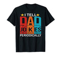 Daddy I Tell Dad Jokes Periodically T-Shirt - Aesthetic Graphic Unisex - T-Shirt, Sweatshirt, Hoodie