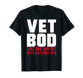 Vet Bod Like Dad Bod But More Knee Pain T-Shirt - Streetwear Style Unisex - T-Shirt, Sweatshirt, Hoodie