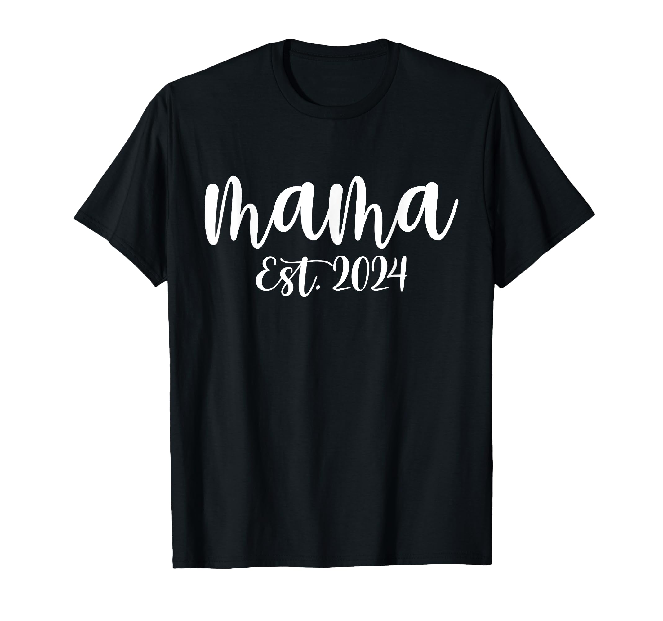 Mama Est 2024 Promoted To Mommy T-Shirt - Novelty Apparel Men Women - T-Shirt, Sweatshirt, Hoodie