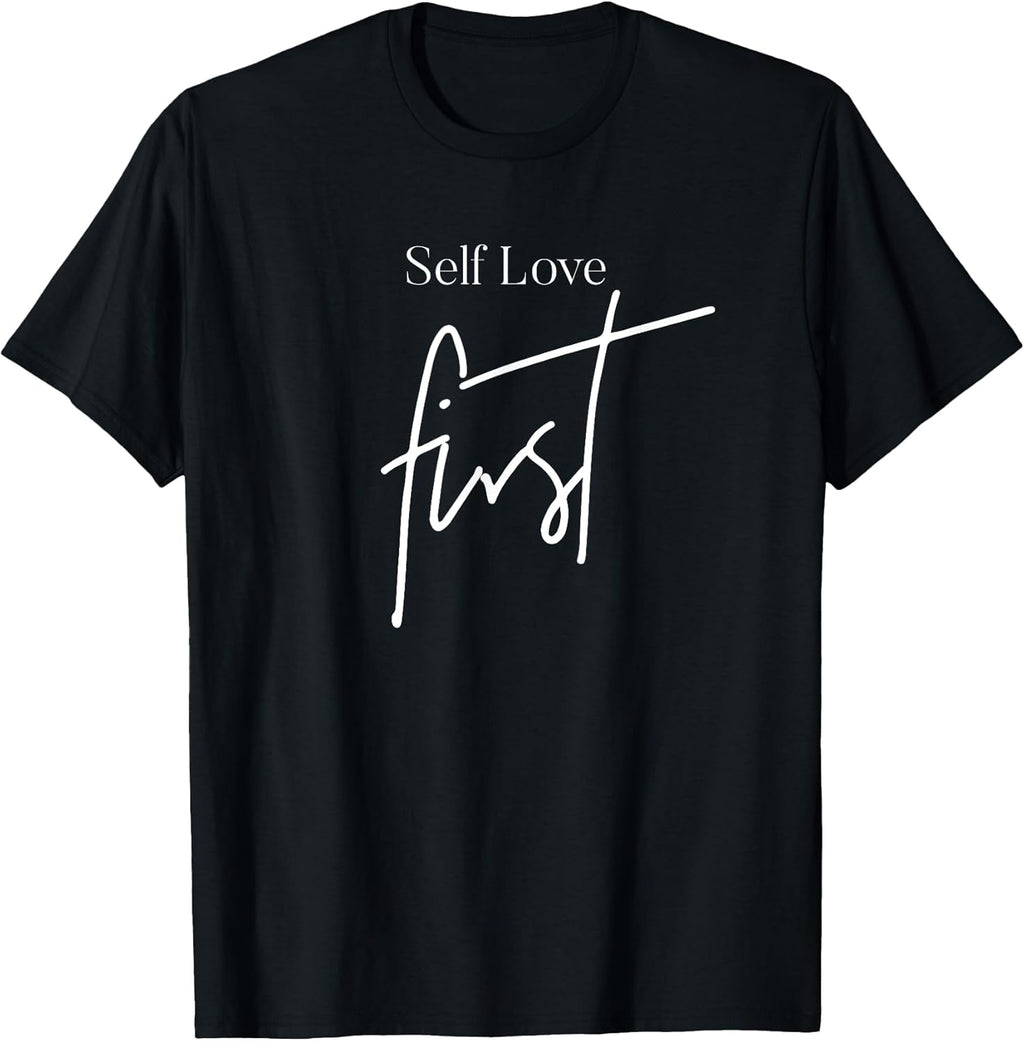 Self love first inspirational quotes for women - Adult & Kids T-Shirts, Sweatshirts & Hoodies apparel design preview 1