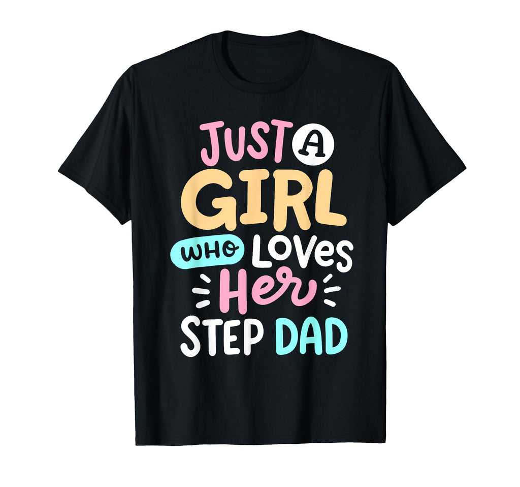 Who Loves Her Step Dad Father T-Shirt - Fun Novelty Design for Adults - T-Shirt, Sweatshirt, Hoodie