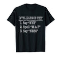Intelligence Test Say Eye M P Ness T-Shirt - Trendy Graphic Men Women - T-Shirt, Sweatshirt, Hoodie