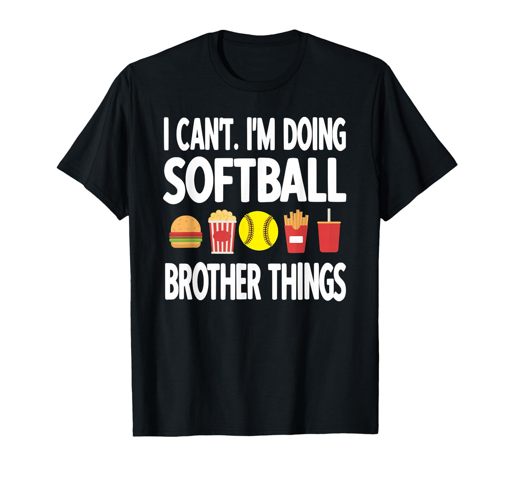 Softball Brother Things Proud Softball T-Shirt - Novelty Apparel Unisex - T-Shirt, Sweatshirt, Hoodie