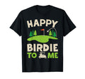 Funny Golf Happy Birdie To Me Golfer T-Shirt - Aesthetic Graphic Men Women - T-Shirt, Sweatshirt, Hoodie