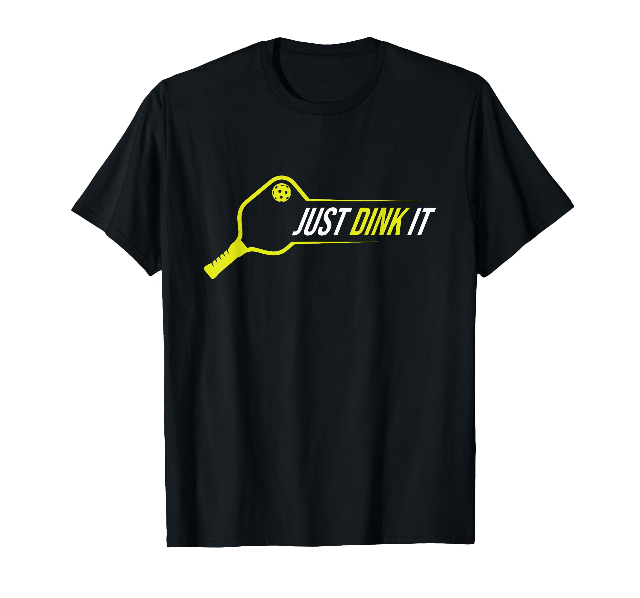 Pickleball Funny Just Dink It T-Shirt - Unique Graphic for Adults - T-Shirt, Sweatshirt, Hoodie