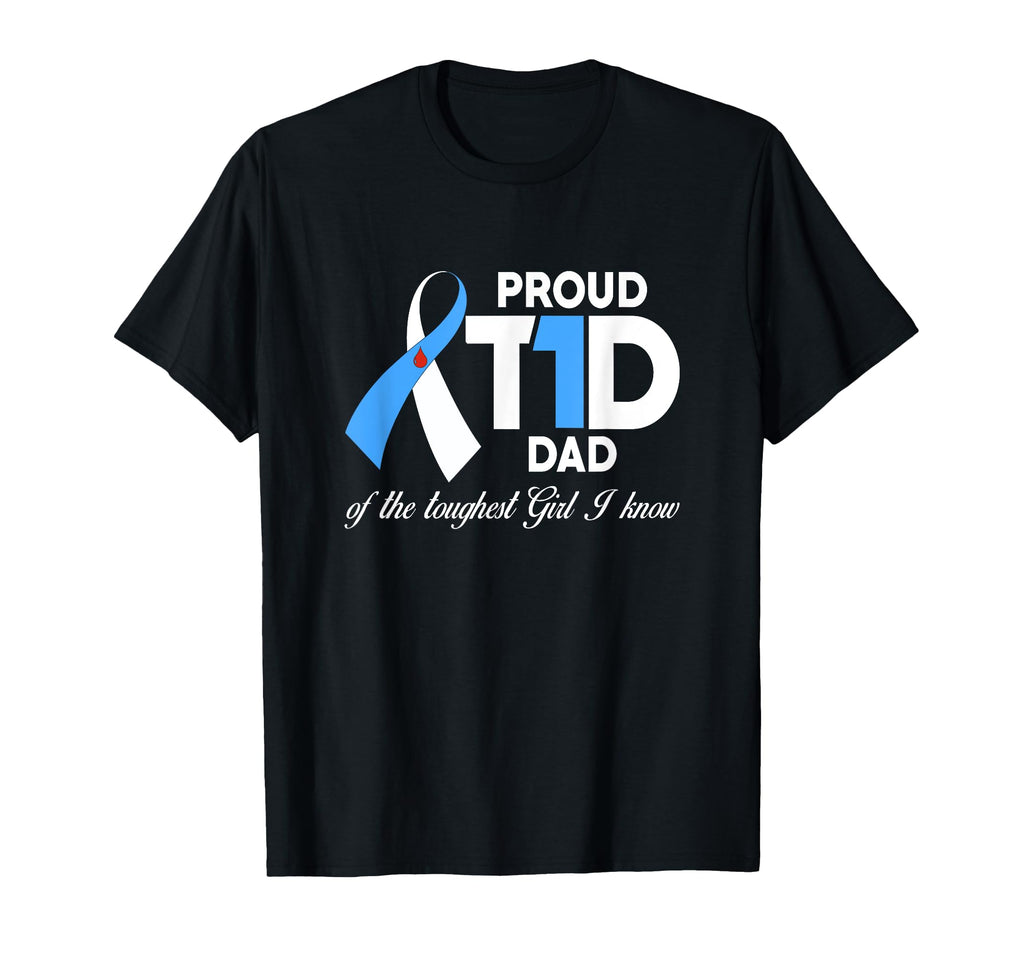 Proud T1D Dad Daughter Diabetes T-Shirt - Unique Graphic Men Women - T-Shirt, Sweatshirt, Hoodie