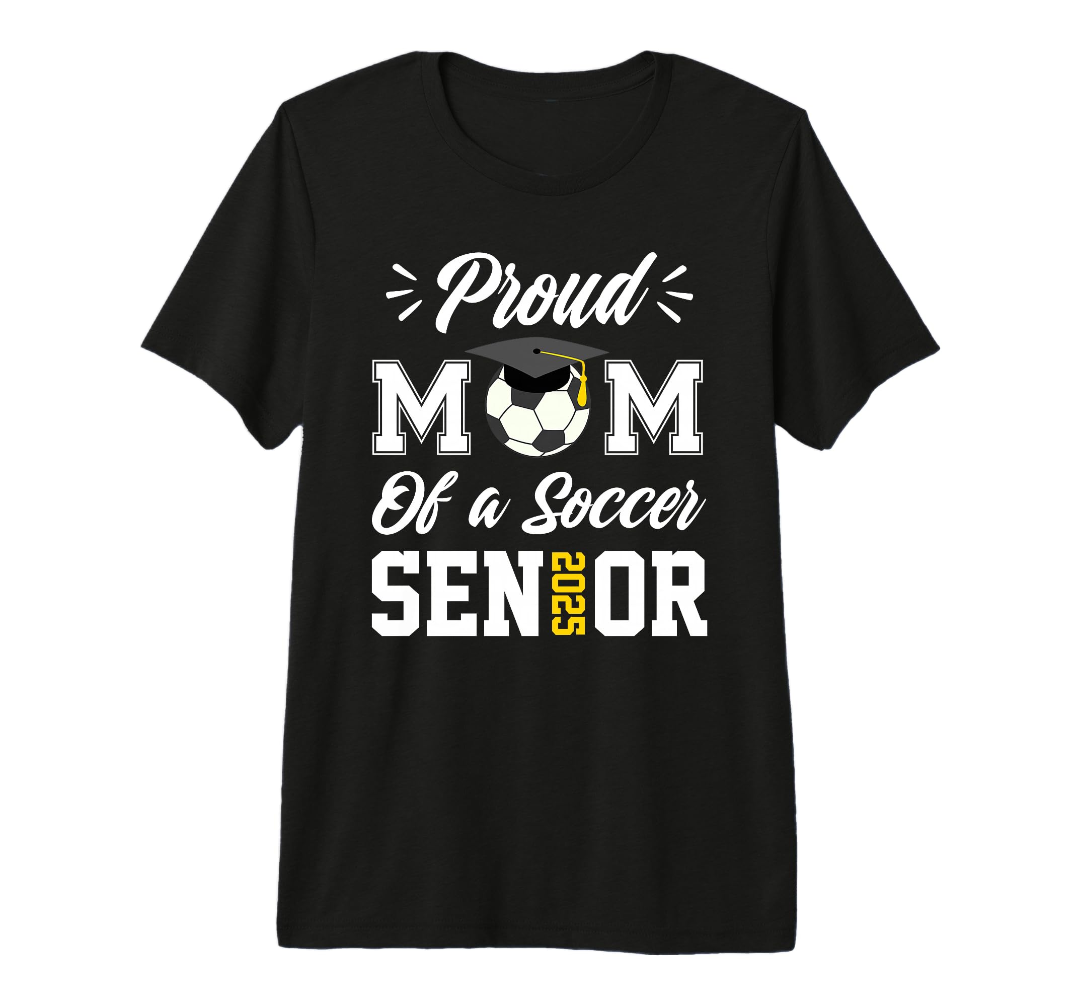 Proud Mom Soccer Senior Class 2025 T-Shirt - Streetwear Style for Adults - T-Shirt, Sweatshirt, Hoodie