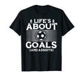 Lifes About Goals And Assists Soccer T-Shirt - Unique Graphic for Adults - T-Shirt, Sweatshirt, Hoodie