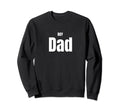 Dad Sweatshirt - Aesthetic Graphic Men Women - T-Shirt, Sweatshirt, Hoodie